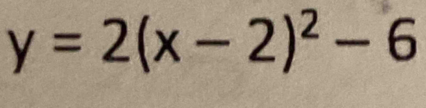 y=2(x-2)^2-6