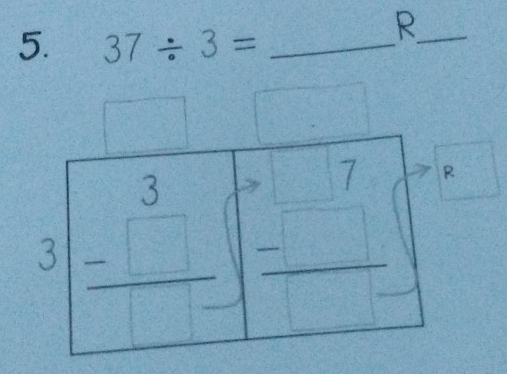 37/ 3= _
_R