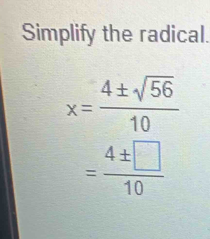 Simplify the radical.