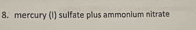 mercury (I) sulfate plus ammonium nitrate
