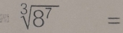 sqrt[3](8^7)=