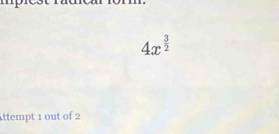 4x^(frac 3)2
Attempt 1 out of 2