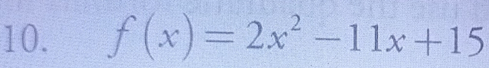 f(x)=2x^2-11x+15