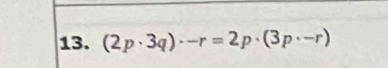 (2p· 3q)· -r=2p· (3p· -r)