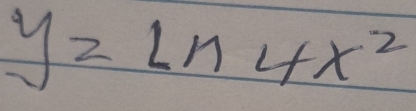 y=ln 4x^2