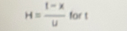 H= (1-x)/u  for t