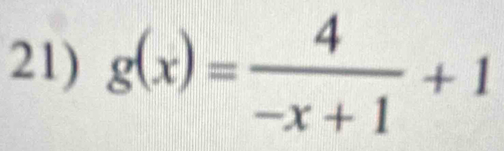 g(x)= 4/-x+1 +1