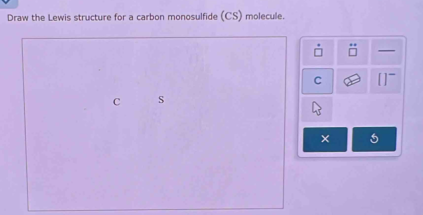 Solved: Draw the Lewis structure for a carbon monosulfide (CS) molecule ...
