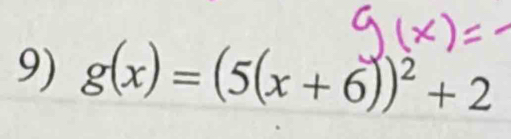 g(x)=(5(x+6))^2+2