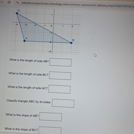 What is the length of side AB? □ 
What is the length of side BC? □ 
What is the length of side AC? □ 
Classify triangle ABC by its sides □°
What is the slope of AB? □ 
What is the slope of BC? beginarrayr p=□ r_sen 1 1 s_t