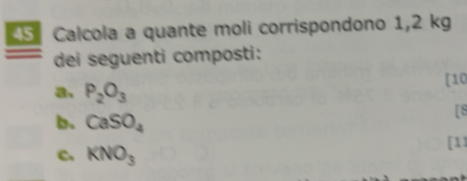 Risolto:Calcola a quante moli corrispondono 1,2 kg dei seguenti ...
