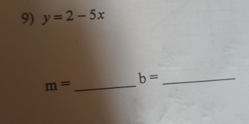 y=2-5x
b= _
m= _