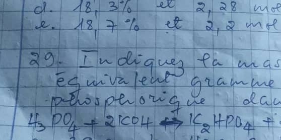 18, 3% 2 2, 28 mot
2. 18. 7 % 0 ¢ 2, Q met 
89. In diques ta mas 
eguivaleag gramme 
p thosperorgue dac
H_3PO_4+2KOHto K_2HPO_4+