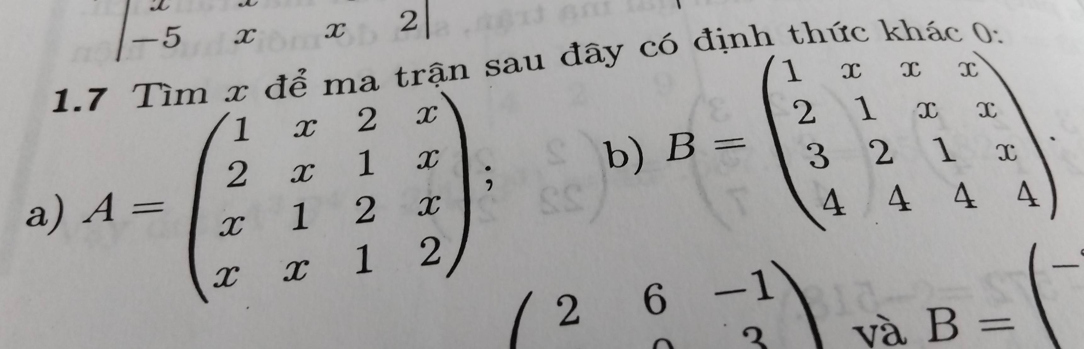 beginvmatrix x&x&2 -5&x&x&2endvmatrix
sau đây ở 
1 
a) A=beginpmatrix 1&x&2&x 2&x&1&x x&1&2&x x&x&1&2endpmatrix
b) B=beginpmatrix 1&x&x&x 2&1&x&x 3&2&1&x 4&4&4&4endpmatrix.
/26-1 và
B=(