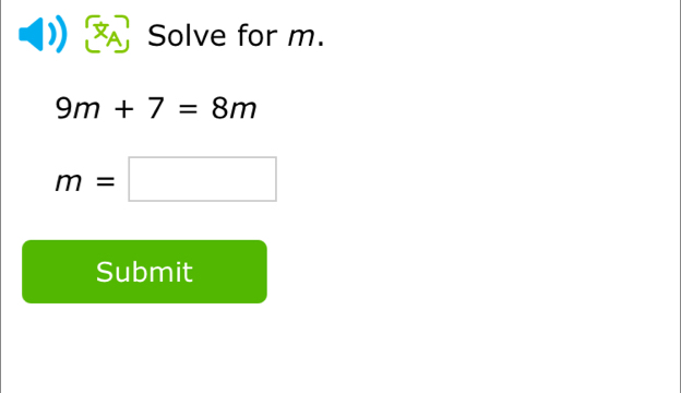 Xa Solve for m.
9m+7=8m
m=□
Submit