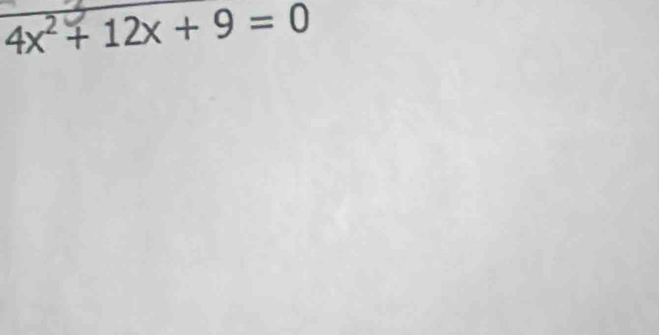 4x² + 12x + 9 = 0