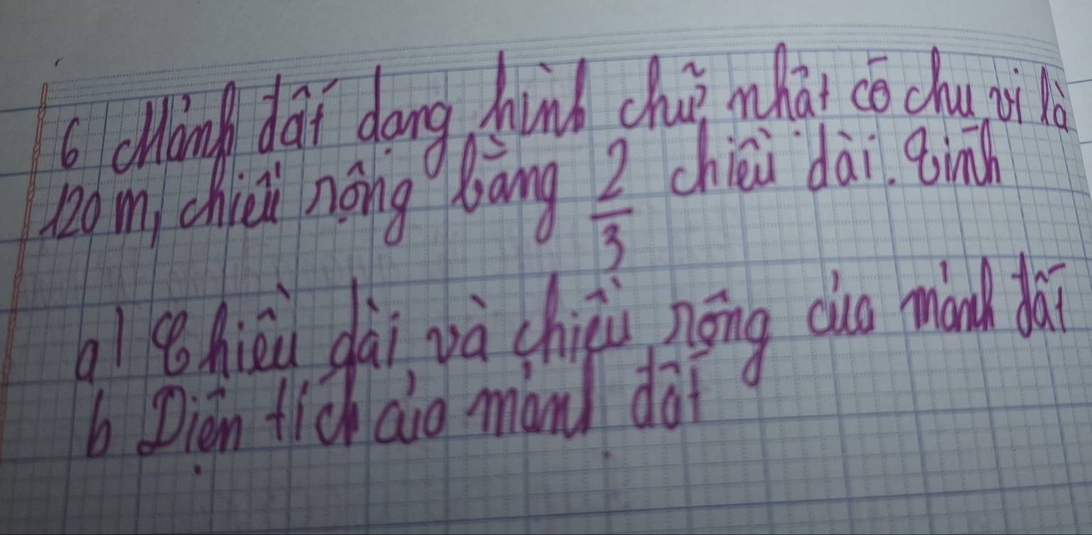 cHoig da dōng hund chup mhài co chu mi o 
Rom, chic nōng làng  2/3  chiāi dài ginh 
Bhiōu dài và chi nāng co mánd dhì
6 Dien tich aio man dài