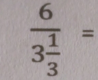 frac 63 1/3 =