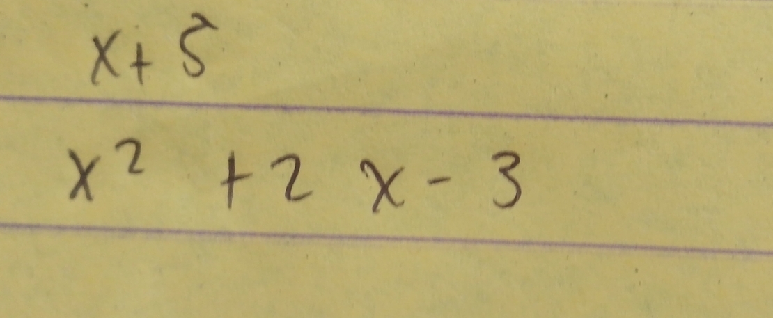 x+5
x^2+2x-3