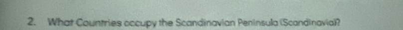 What Countries occupy the Scandinavian Peninsula (Scandinavia)?