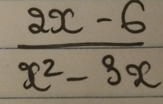  (2x-6)/x^2-3x 