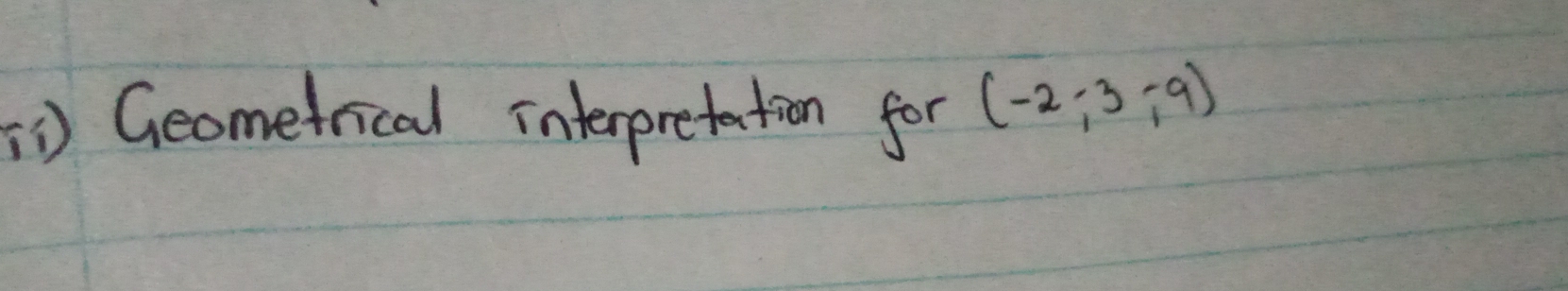 ) Geometrical interpretation for (-2,-3,-9)