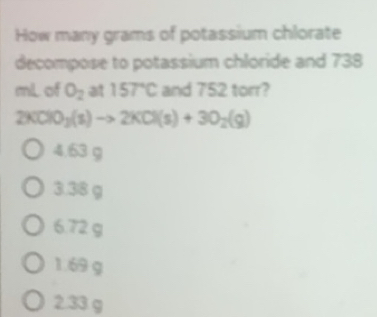 Solved: How many grams of potassium chlorate decompose to potassium ...