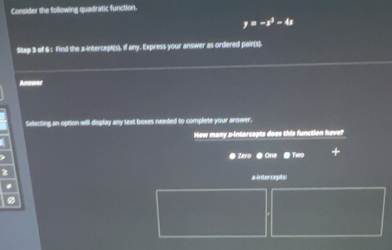 Solved: Consider the following quadratic function, y=-x^2-4x Step 3 of ...