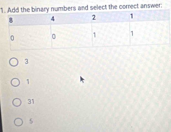 1rs and select the correct answer:
3
1
31
5