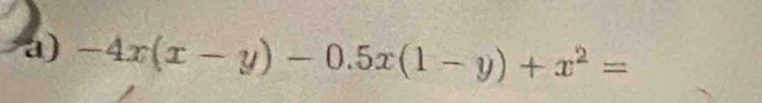 -4x(x-y)-0.5x(1-y)+x^2=