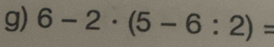 6-2· (5-6:2)=