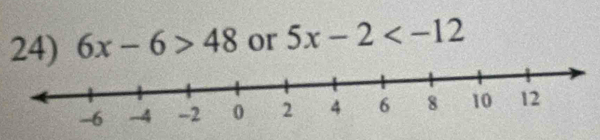 6x-6>48 or 5x-2