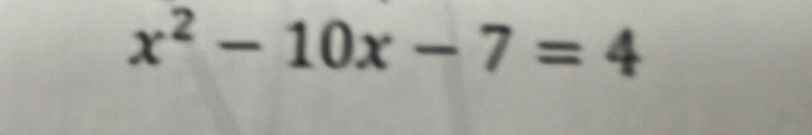 x^2-10x-7=4