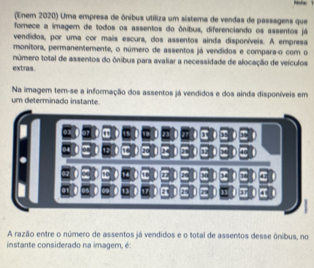 Resolvido:Nota: 1 (Enem 2020) Uma empresa de ônibus utiliza um sistema ...