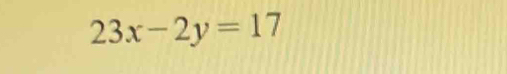 23x-2y=17