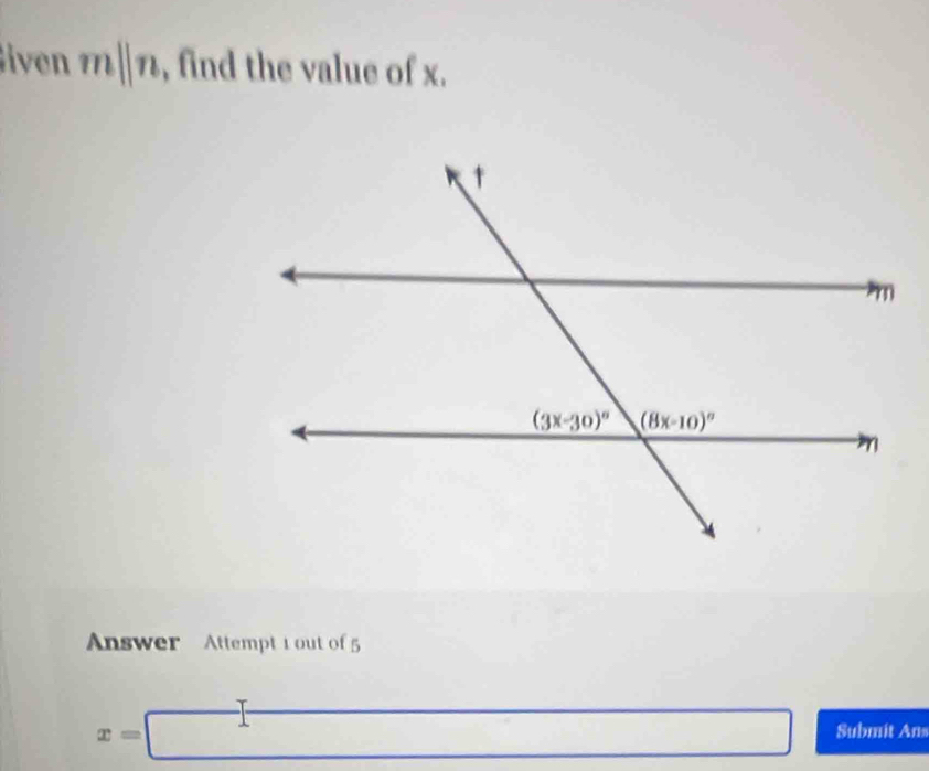 liven mparallel n , find the value of x.
Answer Attempt 1 out of 5
x=□ □ Submit An