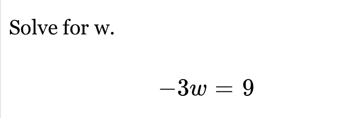 Solve for w.
-3w=9