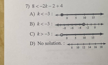 8
A) k
B) k
C) k>-3
D) No solution.