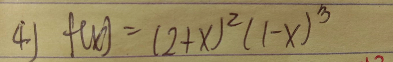 41 f(x)=(2+x)^2(1-x)^3