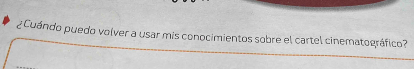 ¿Cuándo puedo volver a usar mis conocimientos sobre el cartel cinematográfico?