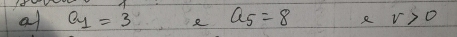 a Q_1=3 a_5=8 v>0