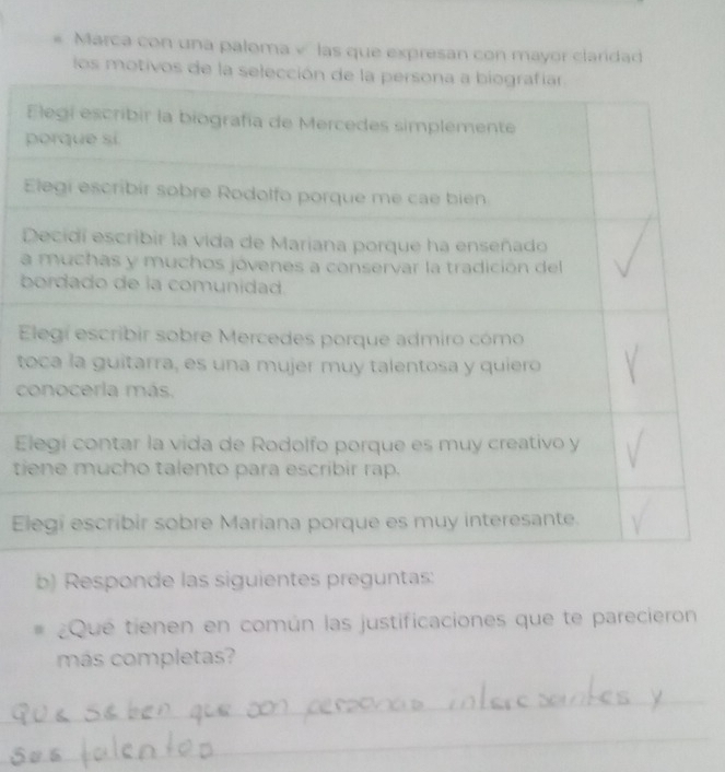 Marca con una paloma v las que expresan con mayor claridad 
los motivos de la selección 
a 


t 
c 
E 
t 
E 
b) Responde las siguientes preguntas: 
¿Que tienen en común las justificaciones que te parecieron 
más completas? 
_ 
_