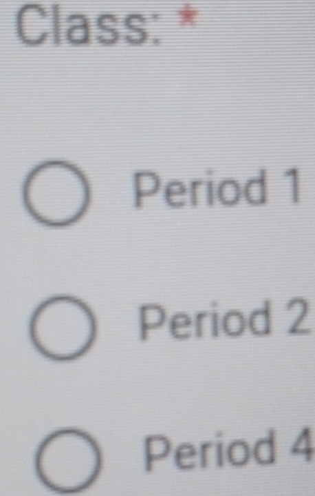 Class: *
Period 1
Period 2
Period 4