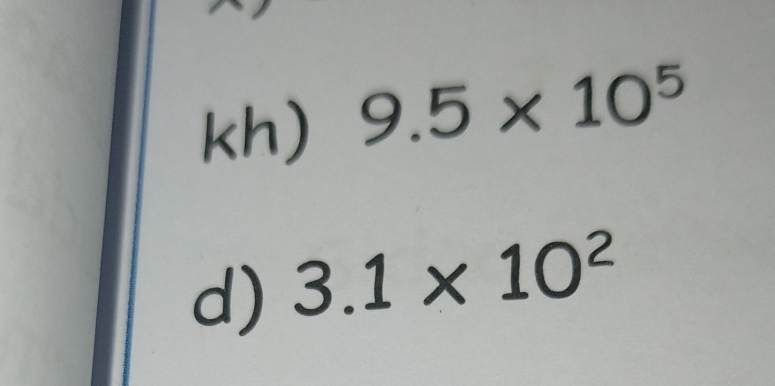 kh) 9.5* 10^5
d) 3.1* 10^2