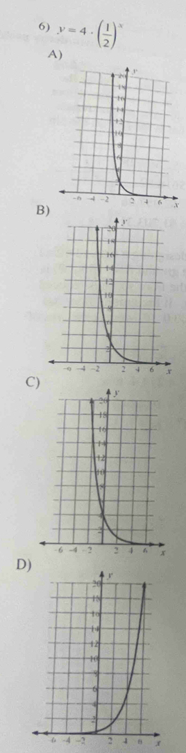 y=4· ( 1/2 )^x
A) 
B) 
C) 
D
x