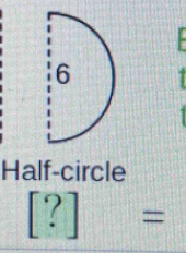 Half-circle
[?]=