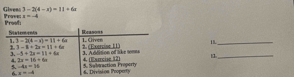 Given: 3-2(4-x)=11+6x
Prove: x=-4
Proof:
11._
12._