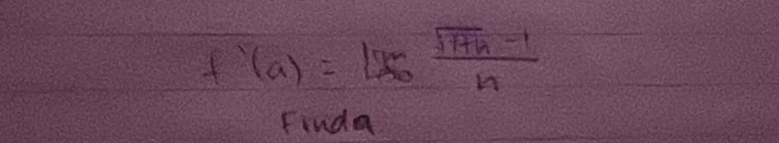 f'(a)=ln a (sqrt(1+a)-1)/a 
Finda