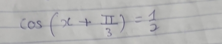 cos (x+ π /3 )= 1/2 