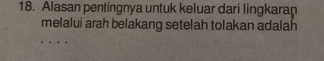 Alasan pentingnya untuk keluar dari lingkaran 
melalui arah belakang setelah tolakan adalah 
_ 
_